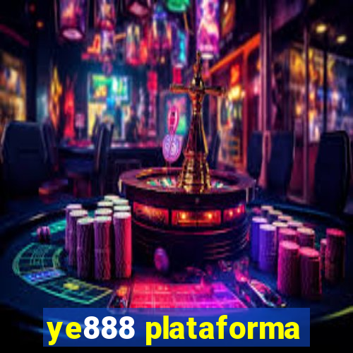 ye888 plataforma